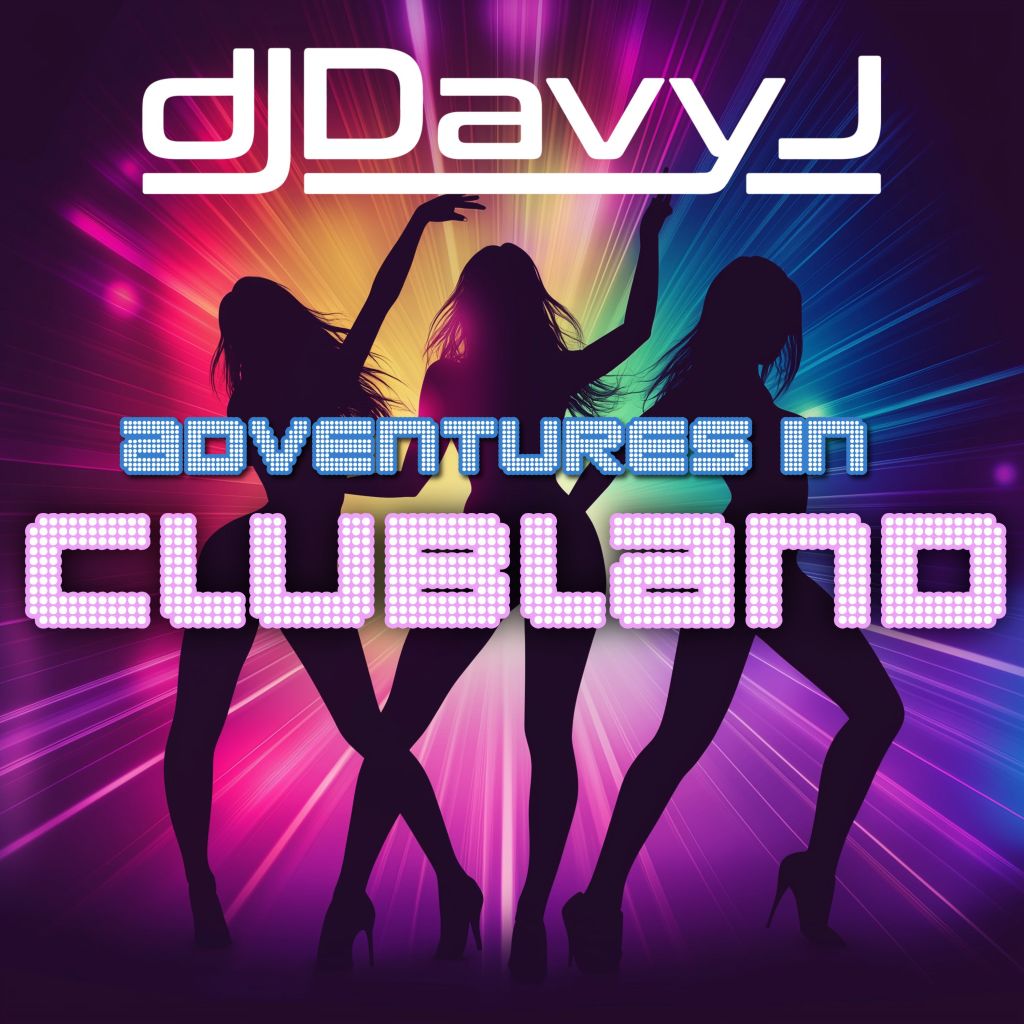 Davy J – Adventures In&nbsp;Clubland